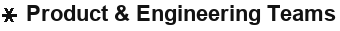 Product & Engineering Teams